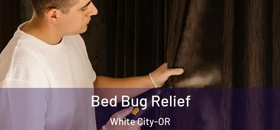 Bed Bug Relief White City-OR