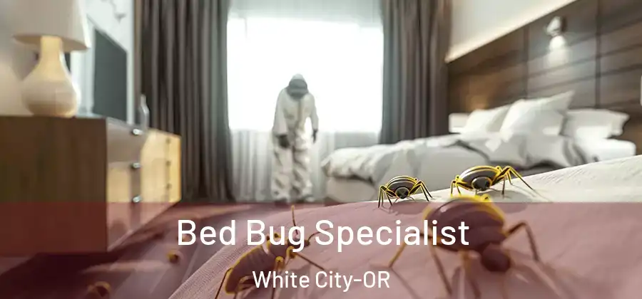 Bed Bug Specialist White City-OR