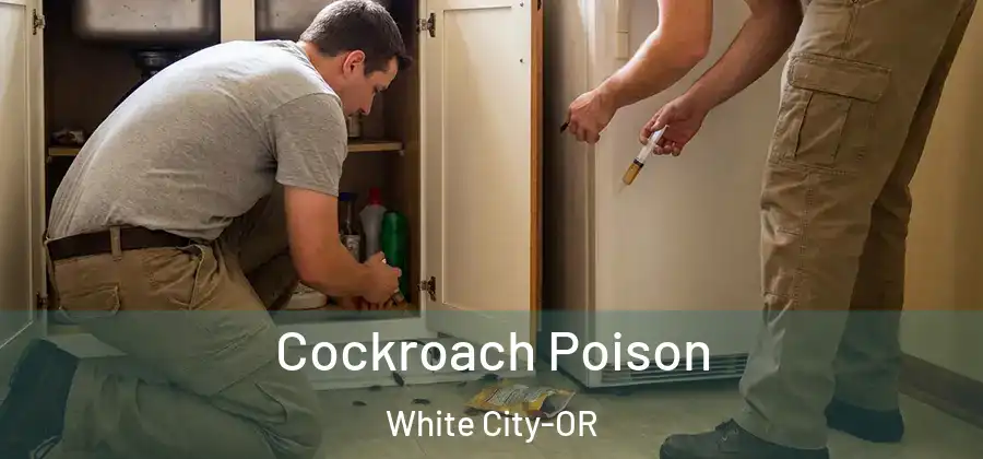 Cockroach Poison White City-OR