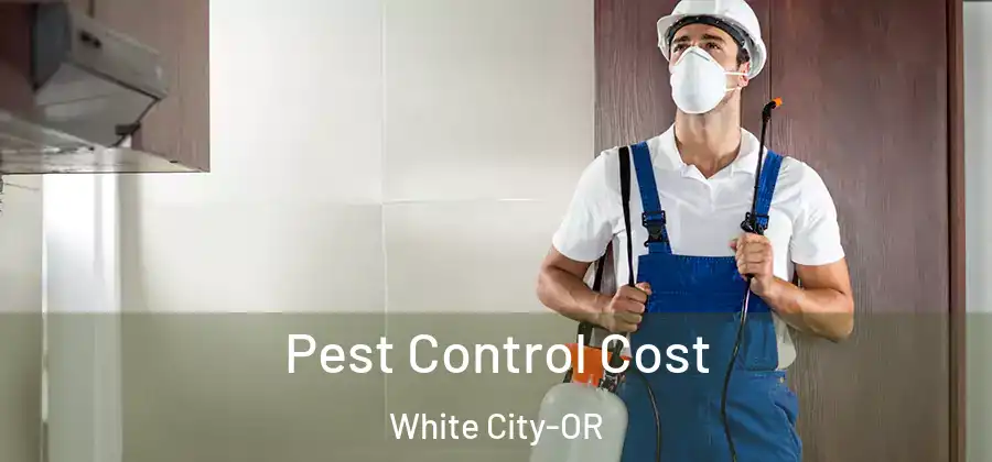  Pest Control Cost White City-OR
